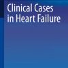 Clinical Cases in Heart Failure