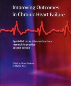 Improving Outcomes in Chronic Heart Failure A Practical Guide To Specialist Nurse intervention