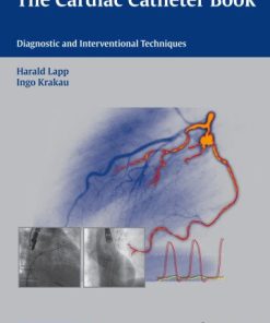 The Cardiac Catheter Book Diagnostic and Interventional Techniques