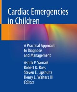 Cardiac Emergencies in Children A Practical Approach to Diagnosis and Management