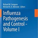 Influenza Pathogenesis and Control Volume I