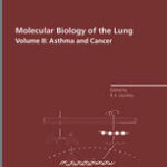 Molecular Biology of the Lung Volume II Asthma and Cancer