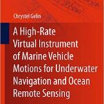 A High Rate Virtual Instrument of Marine Vehicle Motions for Underwater Navigation and Ocean Remote Sensing