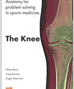 Anatomy for Problem Solving in Sports Medicine The Knee