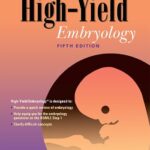 High Yield Embryology 5th Edition