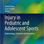 Injury in Pediatric and Adolescent Sports Epidemiology Treatment and Prevention