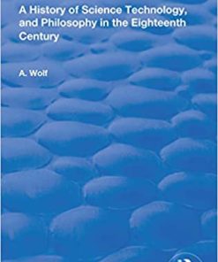 A History of Science Technology and Philosophy in the 18th Century