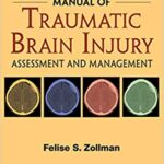 Manual of Traumatic Brain Injury Assessment and Management 2nd Ed