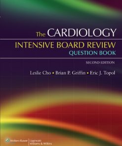 The Cardiology Intensive Board Review Question Book 2nd Ed