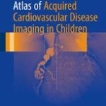 Atlas of Acquired Cardiovascular Disease Imaging in Children