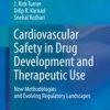 Cardiovascular Safety in Drug Development and Therapeutic Use New Methodologies and Evolving Regulatory Landscapes