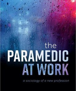 The Paramedic at Work A Sociology of a New Profession