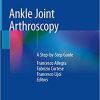 Ankle Joint Arthroscopy A Step by Step Guide