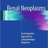 Renal Neoplasms An Integrative Approach To Cytopathologic Diagnosis