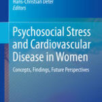 Psychosocial Stress and Cardiovascular Disease in Women Concepts Findings Future Perspectives