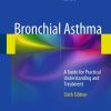 Bronchial Asthma A Guide for Practical Understanding and Treatment 6th Edition