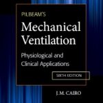 Pilbeams Mechanical Ventilation Physiological and Clinical Applications 6th Edition
