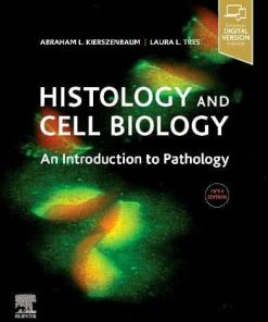 Histology and Cell Biology An Introduction to Pathology 5th Edition