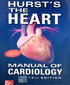 Hurst’s the Heart Manual of Cardiology 13th Edition