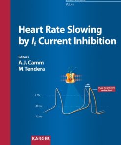Heart Rate Slowing by If Current Inhibition (Advances in Cardiology, Vol. 43)
