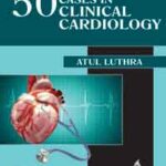 50 Cases in Clinical Cardiology A Problem Solving Approach
