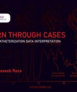 Learn Through Cases Cardiac Catheterization Data Interpretation By Dr Haseeb Raza