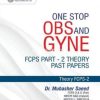 One Stop Obs And Gyne FCPS Part 2 Theory Past Papers By Dr Mubasher Saeed
