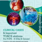 Clinical Cases & Important TOACS Stations for FCPS II OBs & Gynae By Sana Ujala