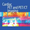 Cardiac PET and PETCT Imaging