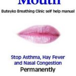 Close Your Mouth Buteyko Breathing Clinic self help manual