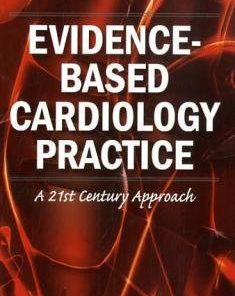 Evidence Based Cardiology Practice A 21st Century Approach
