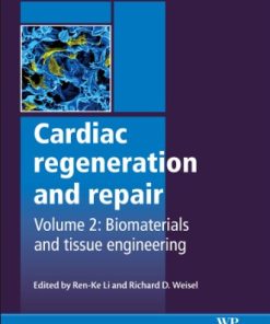 Cardiac Regeneration and Repair Volume 2 Biomaterials and Tissue Engineering