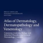 Atlas of Dermatology Dermatopathology and Venereology Cutaneous Anatomy Biology and Inherited Disorders and General Dermatologic Concepts