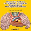 Bronchial Asthma in Children A Clinical Diagnostic and Management Primer