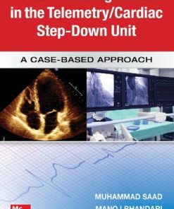 Guide to Patient Management in the Cardiac Step Down Telemetry Unit A Case Based Approach