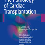The Pathology of Cardiac Transplantation A Clinical And Pathological Perspective