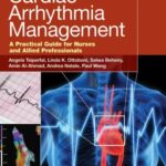 Cardiac Arrhythmia Management A Practical Guide for Nurses and Allied Professionals