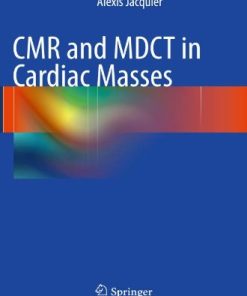 CMR and MDCT in Cardiac Masses From Acquisition Protocols to Diagnosis