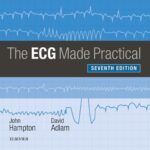 The ECG Made Practical 7th Edition By John R Hampton
