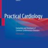 Practical Cardiology Evaluation and Treatment of Common Cardiovascular Disorders 3rd Ed