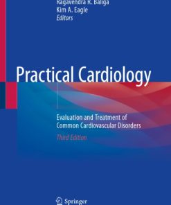 Practical Cardiology Evaluation and Treatment of Common Cardiovascular Disorders 3rd Ed