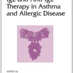 IgE and Anti IgE Therapy in Asthma and Allergic Disease