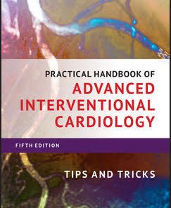 Practical Handbook of Advanced Interventional Cardiology Tips and Tricks 5th Edition