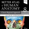 Netter Atlas of Human Anatomy: Classic Regional Approach with Latin Terminology