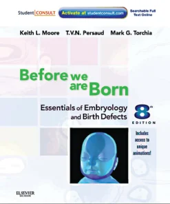Before We are Born  Essentials of Embryology and Birth Defects  8th Edition