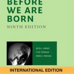 Before We Are Born  Essentials of Embryology and Birth Defects 9th Edition
