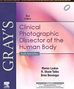 Gray`s Clinical Photographic Dissector of the Human Body, 2e, Ed.2 By Marios Loukas - Brion Benninger