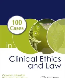 100 Cases in Clinical Ethics and Law 2nd Edition