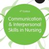 Communication and Interpersonal Skills in Nursing 4th Edition