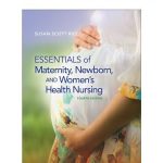 Essentials of Maternity Newborn and Women's Health Nursing 4th Edition